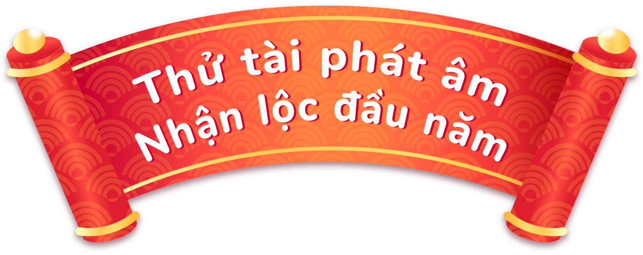 Thử tài phát âm, nhận lộc đầu năm